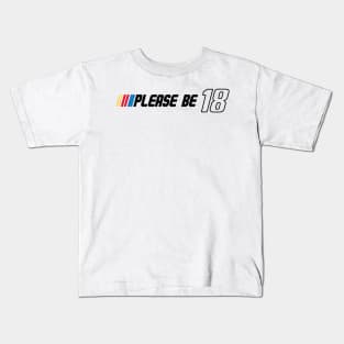 Please Be 18 Ricky Bobby Kids T-Shirt